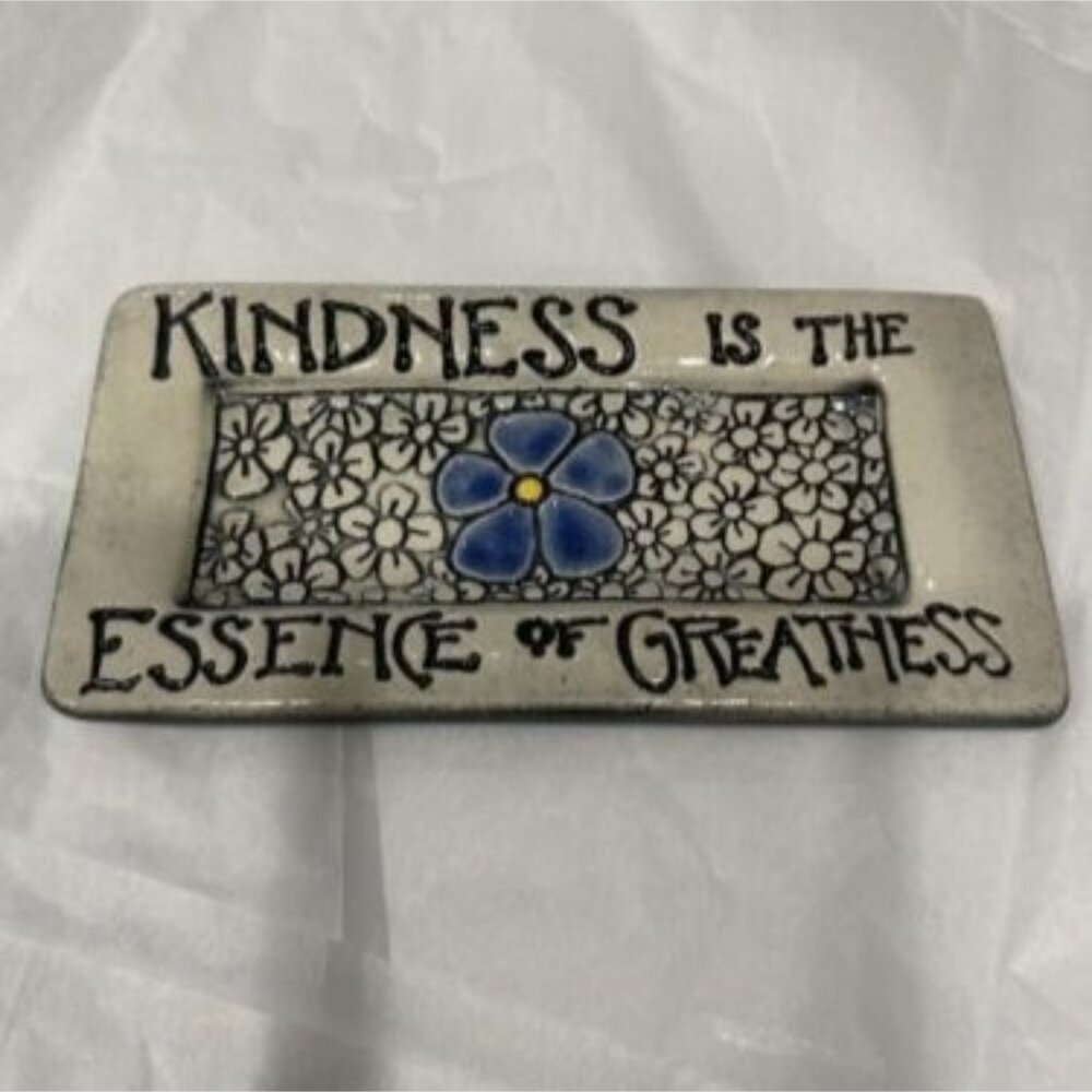 "Kindness is the Essense of Greatness" Pottery Trinket Dish by Ben Behunin 6"x3"